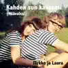 Jarkko ja Laura - Kahden Sun Kanssasi (Häävalssi) - Single